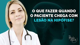 O QUE FAZER QUANDO O PACIENTE CHEGA COM LESÃO NA HIPÓFISE [upl. by Richardson]