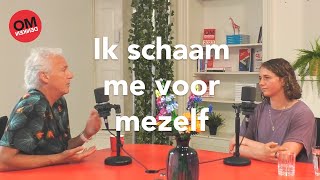 Omdenken Podcast 127  Ik schaam me voor mezelf [upl. by Nirrol]