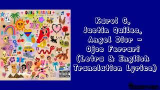 Karol G Justin Quiles Angel Dior Ojos Ferrari Letra amp English Translation Lyrics [upl. by Ahseinek181]