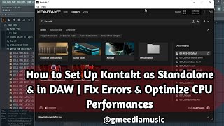 How to Set Up Kontakt as Standalone amp in DAW  Fix Errors amp Optimize CPU Performances [upl. by Wendell]