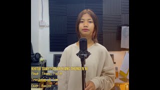 Khitui Tawh Pasian Kiang Thungen Ni  Cover Huaisen [upl. by Gnay572]