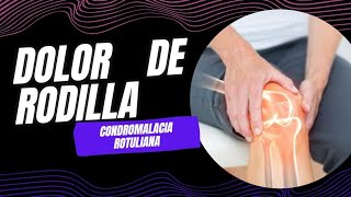 DOLOR DE RODILLA Condromalacia rotuliana SÍNTOMAS Y TRATAMIENTO 💊 [upl. by Torres]