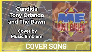 Candida Tony Orlando and The Dawn Cover by Music Emblem [upl. by Ehrsam949]