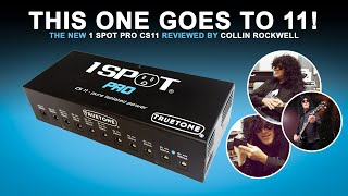 1 SPOT Pro CS 11 Power Supply  This One Goes To 11  Legendary Guitarist Collin Rockwell [upl. by Zysk]