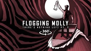 Flogging Molly  Theres Nothing Left Pt 2 360° Lyric Video [upl. by Gertrudis]