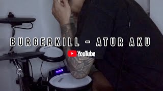 Atur Aku  Burgerkill Drum Cover Aroma Tdx21 [upl. by Barfuss965]