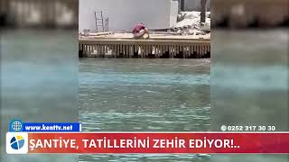 ŞANTİYE TATİLLERİNİ ZEHİR EDİYOR [upl. by Muldon]