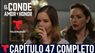 El Conde Amor Y Honor Capítulo 47 Completo  Telemundo HD [upl. by Nodnyl]