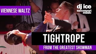 VIENNESE WALTZ  Dj Ice  Tightrope from The Greatest Showman [upl. by Junieta973]