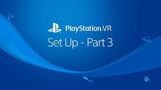 PS VR Set Up – Part 3 – Play Area [upl. by Suu]