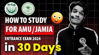 Preparation for AMUJamia Entrance Exam 2024  in 30 Days  Complete Strategy  BEST Course for You [upl. by Hsot]