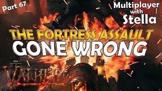 THE FORTRESS ASSAULT GONE WRONG  Valheim  Multiplayer  Part 67 gaming valheim [upl. by Avirt]