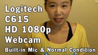 Logitech C615 HD 1080p Webcam  Test Footage  Built in Mic  Normal Environment [upl. by Nyladnarb198]