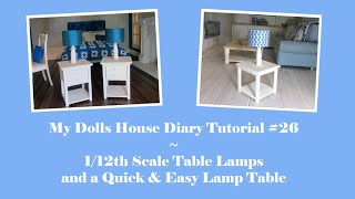 My Dolls House Diary Tutorial  26  112th Scale Table Lamp and Lamp Table [upl. by Kassaraba]