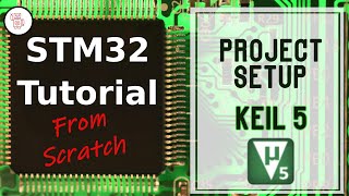 🚀 STM32 Tutorial Keil uVision Project Setup amp Practical Example  Master Embedded Systems Dev [upl. by Nethsa]