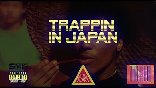 TRAPPIN IN ï¼ªï¼¡ï¼°ï¼¡ï¼® ï¼¥ï¼¸ ð‘ð‘™ð‘¢ð‘ ðžªlpha [upl. by Yvehc647]