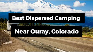 Best Dispersed Camping Near Ouray Colorado [upl. by Lindy]