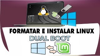 Formatar E Instalar Linux quotCom ou Semquot Dual Boot Completo Atualizado [upl. by Orianna981]