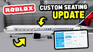 CUSTOM SEATING UPDATE in Cabin Crew Simulator Roblox [upl. by Adao915]