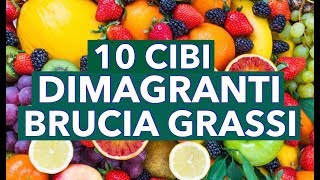 10 CIBI DIMAGRANTI  BRUCIA GRASSI [upl. by Nevag]