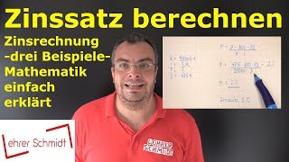 Zinssatz berechnen  drei Beispielaufgaben  Zinsrechnung  einfach erklärt  Lehrerschmidt [upl. by Elahcim64]