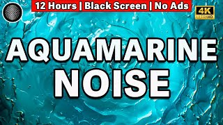 Aquamarine Noise  Most Satisfying Sounds  Fall Asleep Fast  Noise For Sleep Tinnitus ADHD [upl. by Elohcan]