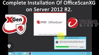 How to Install OfficeScan XG Setup Complete Guide [upl. by Naraa]