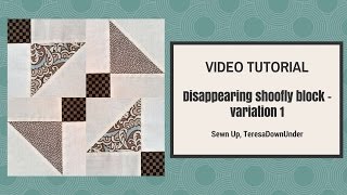 Video tutorial Disappearing shoofly block variation 1 [upl. by Romaine]