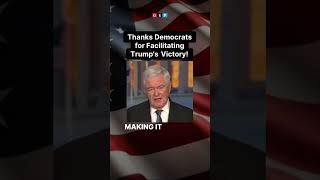 Newt Knows the Dems Helped Lead Trump to Victory [upl. by Cecily104]