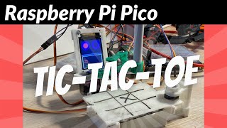 Raspberry Pi Pico  TicTacToe Playing Robot PicoTico [upl. by Rbma]