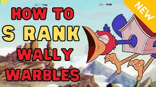 How to S Rank Wally Warbles  Cuphead Updated Guide [upl. by Eiramyelhsa]