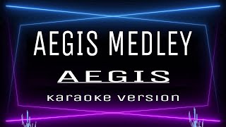 AEGIS MEDLEY  KARAOKE Aegis Mercy Sunot [upl. by Mcclary]