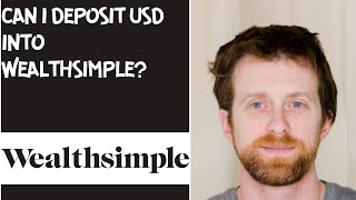 Can I deposit USD into Wealthsimple [upl. by Slater]