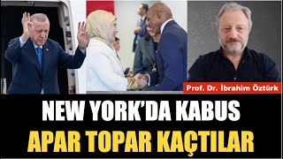 ERDOĞANLAR ABDDEN APAR TOPAR KAÇTI NEW YORK KABUSU  PROF DR İBRAHİM ÖZTÜRK [upl. by Elaen123]