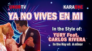 Yuri Feat Carlos Rivera  Ya No Vives en Mi KARAOKE [upl. by Mohn899]