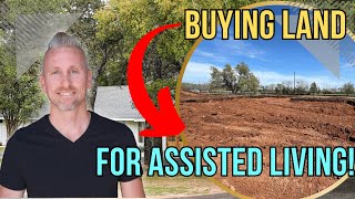 How to Buy Land for a Luxury Assisted Living Key Strategies for Assisted Living Investors [upl. by Ursola]