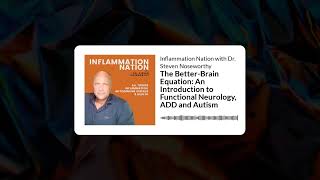 Inflammation Nation with Dr Steven Noseworthy  The BetterBrain Equation An Introduction to [upl. by Ethbun]