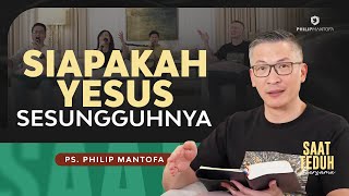 Saat Teduh Bersama  SIAPAKAH YESUS SESUNGGUHNYA  3 April 2024 Official Philip Mantofa [upl. by Ennyleuqcaj722]