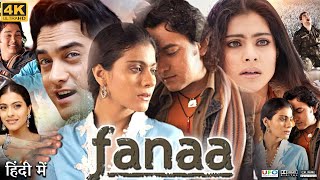 Fanaa Full Movie  Aamir Khan  Kajol  Gautami Kapoor Ardeshir  Review amp Facts HD [upl. by Hebel]