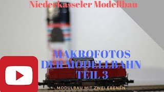 Makrofotografie Teil 3 Anleitung zum Fotografieren am Beispiel der Spur N Modelle Fotokurs [upl. by Eileen]