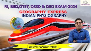 RI OTET OSSD amp BED EXAM2024 II GEOGRAPHY EXPRESS II INDIAN PHYSIOGRAPHY RabisirGeography [upl. by Cleopatre]