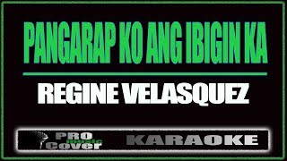 Pangarap ko ang ibigin ka  Regine Velasquez KARAOKE [upl. by Cerracchio511]