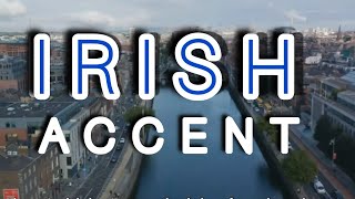 The Irish Accent [upl. by Atiker]