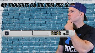 My Thoughts On The UDM Pro SE [upl. by Nanoc205]