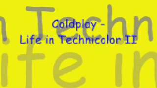 Life in Technicolor II  Coldplay  with lyrics [upl. by Selden]