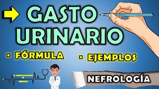 GASTO URINARIO ¿Cómo calcular el gasto urinario Fórmula  Ejemplos [upl. by Hsakaa]