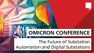 Join the OMICRON Online Conference “The Future of Substation Automation and Digital Substations” [upl. by Sirapal327]