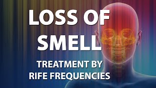 Loss Of Smell  RIFE Frequencies Treatment  Energy amp Quantum Medicine with Bioresonance [upl. by Alidus]