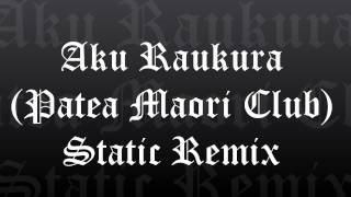 Aku Raukura Patea Moari Club Dj Static Remix [upl. by Alyal980]