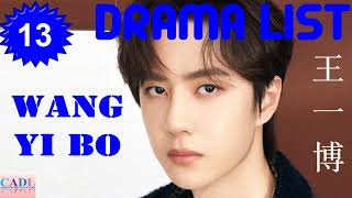 王一博 Wang Yi Bo  Drama list  Wang Yibo s all 13 dramas  CADL [upl. by Novello649]